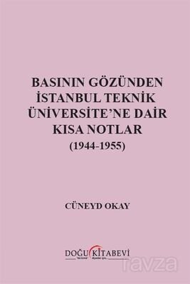 Basının Gözünden İstanbul Teknik Üniversite'ne Dair Kısa Notlar (1944-1955) - 1