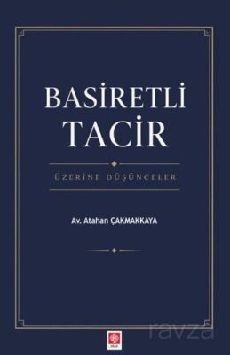 Basiretli Tacir Üzerine Düşünceler - 1