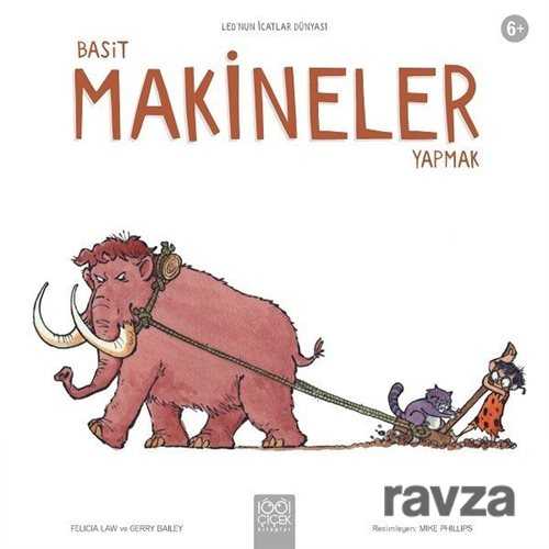 Basit Makineler Yapmak / Leo'nun İcatlar Dünyası - 1001 Çiçek Kitaplar