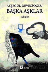 Başka Aşklar - Metis Yayınları