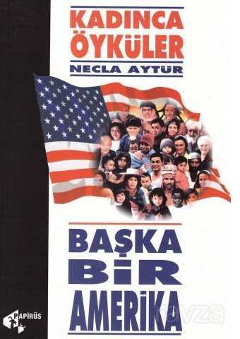 Başka Bir Amerika (Kadınca Öyküler) - Papirüs Yayınevi