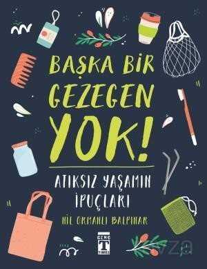 Başka Bir Gezegen Yok / Atıksız Yaşamın İpuçları - Timaş Genç Yayınları