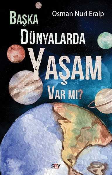 Başka Dünyalarda Yaşam Var mı? - Say Yayınları