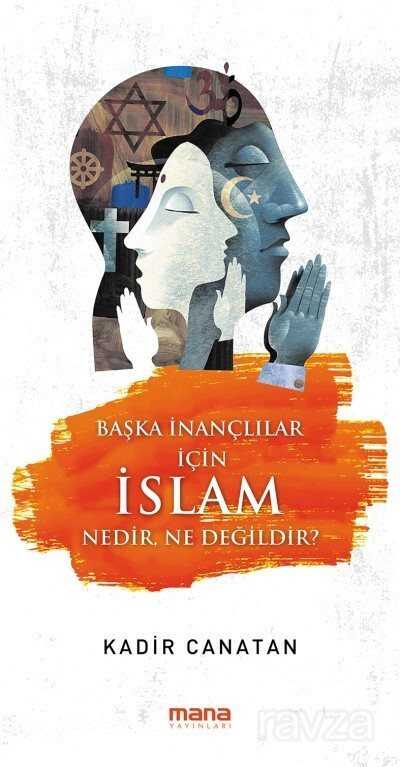 Başka İnançlılar İçin İslam - Mana Yayınları