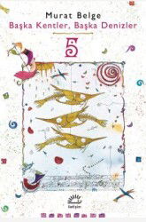 Başka Kentler, Başka Denizler 5 - İletişim Yayınları