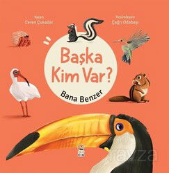 Başka Kim Var? Bana Benzer - Sincap Kitap