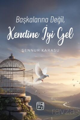Başkalarına Değil, Kendine İyi Gel - 1