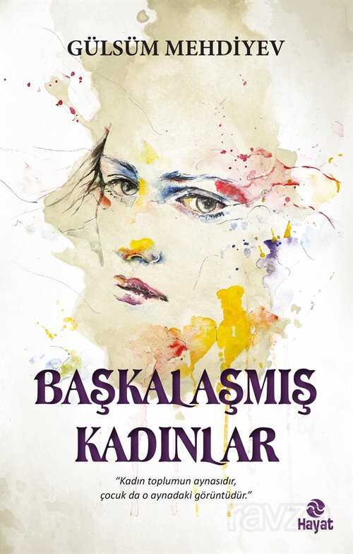 Başkalaşmış Kadınlar - Hayat Yayınları