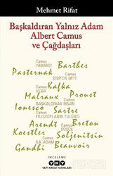 Başkaldıran Yalnız Adam Albert Camus ve Çağdaşları - Yapı Kredi Yayınları