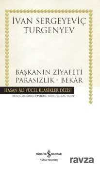 Başkanın Ziyafeti - Parasızlık - Bekar (Ciltli) - İş Bankası Yayınları