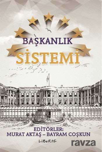 Başkanlık Sistemi - Liberte Yayınları