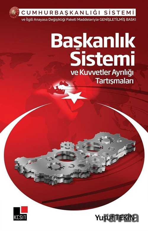 Başkanlık Sistemi ve Kuvvetler Ayrılığı Tartışması - Kesit Yayınları