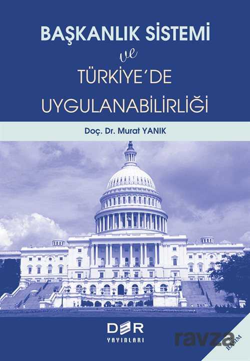 Başkanlık Sistemi ve Türkiye'de Uygulanabilirliği - Der Yayınları