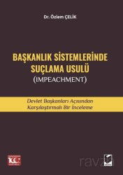Başkanlık Sistemlerinde Suçlama Usulü (Impeachment) - Adalet Yayınevi