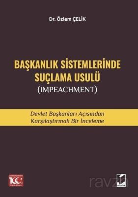 Başkanlık Sistemlerinde Suçlama Usulü (Impeachment) - 1