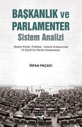 Başkanlık ve Parlamenter Sistem Analizi (Rejim Kilidi: Politika-Hukuk Kıskacında 12 Eylül'ün Darbe A - Arı Sanat Yayınevi