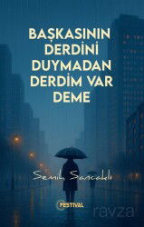 Başkasının Derdini Duymadan Derdim Var Deme - Festival Yayıncılık