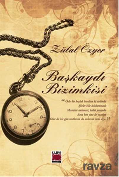 Başkaydı Bizimkisi (Ciltli) - Elips Kitap