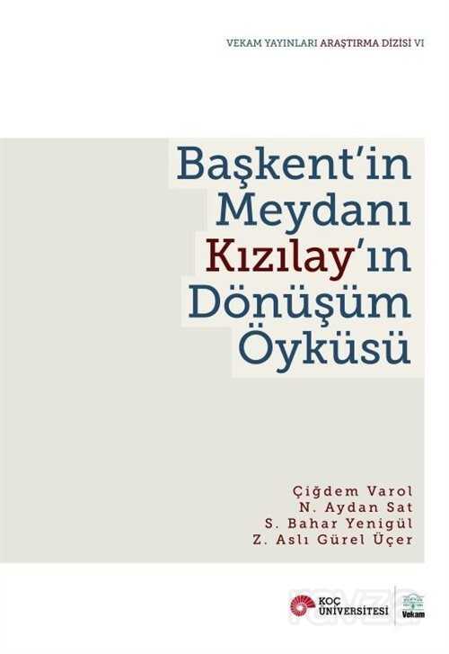 Başkent'in Meydanı Kızılay'ın Dönüşüm Öyküsü - 1