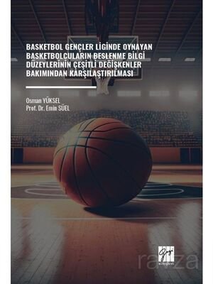 Basketbol Gençler Liginde Oynayan Basketbolcuların Beslenme Bilgi Düzeylerinin Çeşitli Değişkenler B - 1