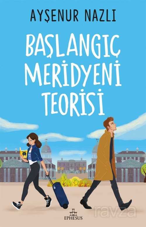 Başlangıç Meridyeni Teorisi (Ciltsiz) - Ephesus Yayınları