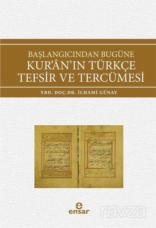 Başlangıcından Bugüne Kur'an'ın Türkçe Tefsir ve Tercümesi - Ensar Neşriyat
