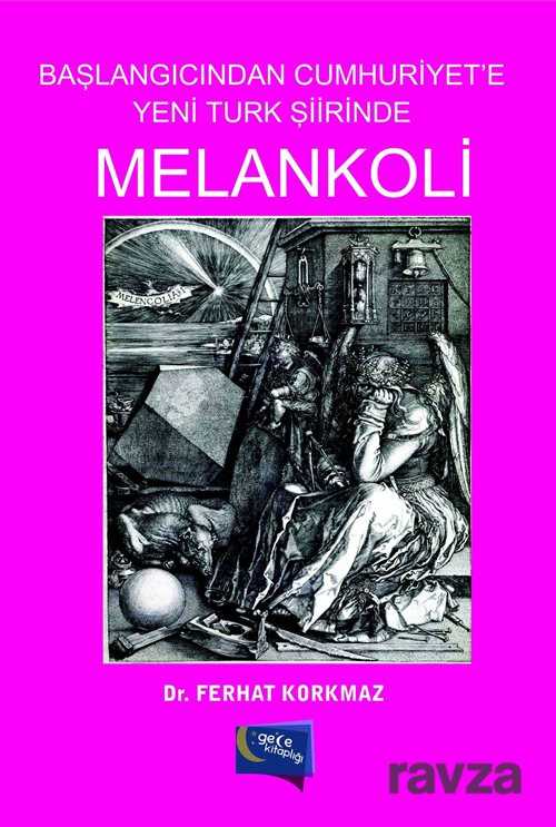 Başlangıcından Cumhuriyet'e Yeni Türk Şiirinde Melankoli - Gece Kitaplığı