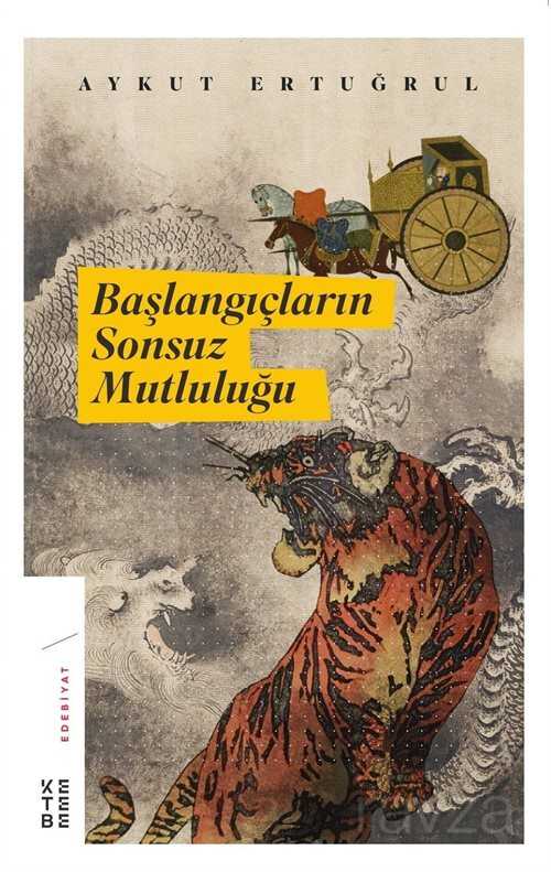 Başlangıçların Sonsuz Mutluluğu (Ciltli) - Ketebe Yayınevi