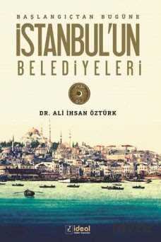 Başlangıçtan Bugüne İstanbul'un Belediyeleri - 1