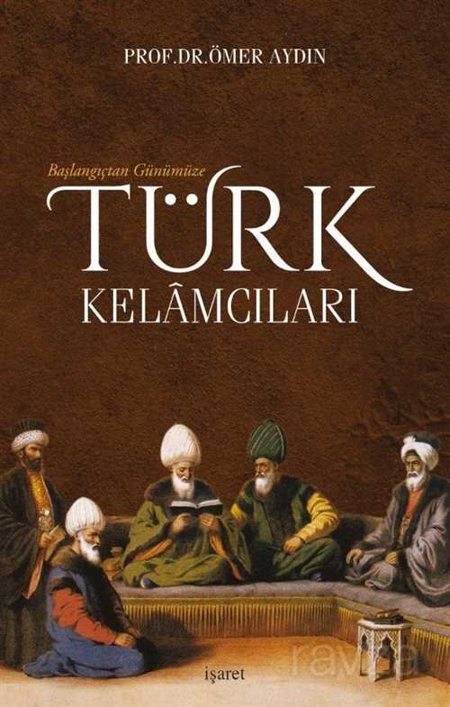 Başlangıçtan Günümüze Türk Kelamcıları - 1