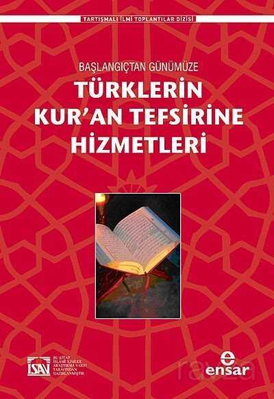 Başlangıçtan Günümüze Türklerin Kur'an Tefsirine Hizmetleri - 1
