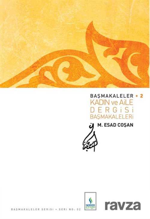 Başmakaleler 2-Kadın ve Aile Dergisi Başmakaleleri - 8