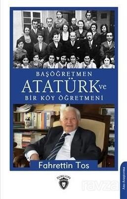 Başöğretmen Atatürk ve Bir Köy Öğretmeni - 1