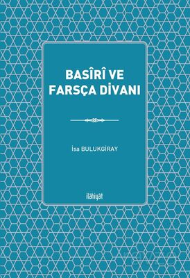 Basîrî ve Farsça Divanı (Muhteva ve Çeviri) - 1