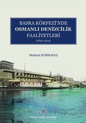Basra Köfrezi'nde Osmanlı Denizcilik Faaliyetleri (1847-1914) - Türk Tarih Kurumu