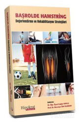 Başrolde Hamstring Değerlendirme ve Rehabilitasyon Stratejileri - Hipokrat Kitabevi
