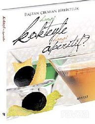 Baştan Çıkaran Birliktelik Hangi Kokteyle Hangi Aperitif? - Boyut Yayın Grubu