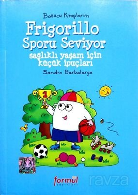 Basucu Kitaplarım / Frigorillo Sporu Seviyor - 1