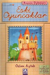 Başucu Öyküleri / Eski Oyuncaklar - Altın Kitaplar