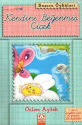 Başucu Öyküleri / Kendini Beğenmiş Çiçek - Altın Kitaplar