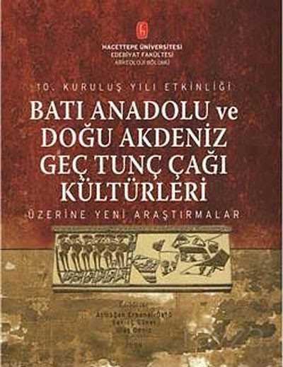 Batı Anadolu ve Doğu Akdeniz Geç Tunç Çağı Kültürleri - 1