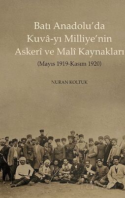 Batı Anadolu'da Kuva-yı Milliye'nin Askeri ve Mali Kaynakları - 1