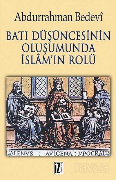Batı Düşüncesinin Oluşumunda İslam'ın Rolü - İz Yayıncılık