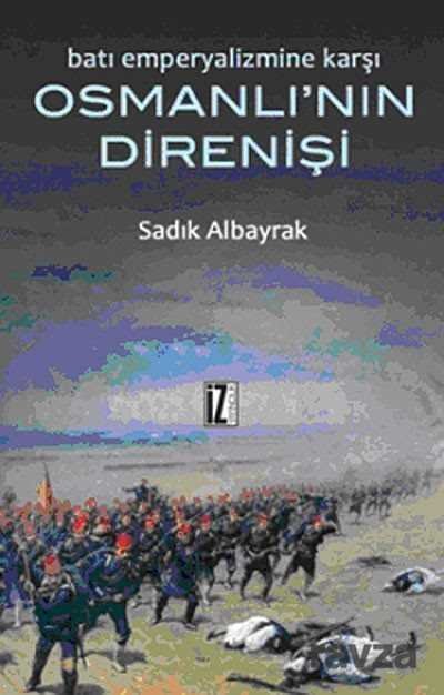 Batı Emperyalizmine Karşı Osmanlı'nın Direnişi - 1
