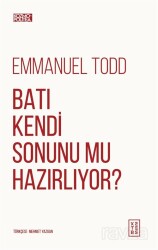 Batı Kendi Sonunu Mu Hazırlıyor? - Ketebe Yayınevi