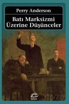 Batı Marksizmi Üzerine Düşünceler - İletişim Yayınları