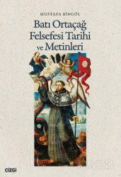 Batı Ortaçağ Felsefesi Tarihi ve Metinleri - Çizgi Kitabevi