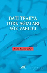 Batı Trakya Türk Ağızları Söz Varlığı - Paradigma Akademi Yayınları
