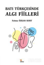 Batı Türkçesinde Algı Fiilleri - Kriter Basım Yayın Dağıtım
