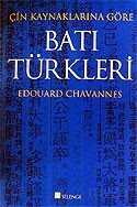 Batı Türkleri / Çin Kaynaklarına Göre - Selenge Yayınları